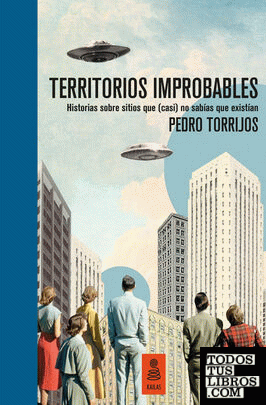 Territorios improbables (edición de lujo y limitada: 1.000 ejemplares numerados)