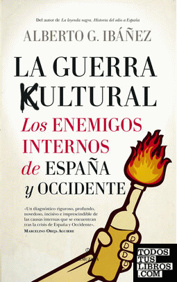 La guerra cultural: los enemigos internos de España y Occidente
