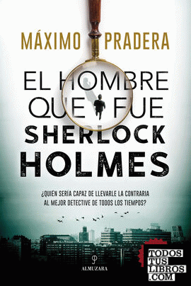 El hombre que fue Sherlock Holmes