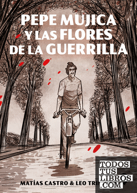 Pepe Mujica y las flores de la guerrilla