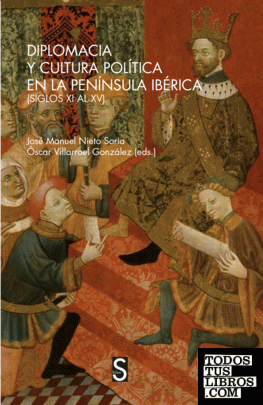 Diplomacia y cultura política en la península ibérica (siglos XV al XV)