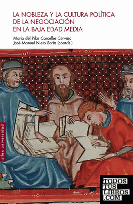 La nobleza y la cultura política de la negociación en la Baja Edad Media