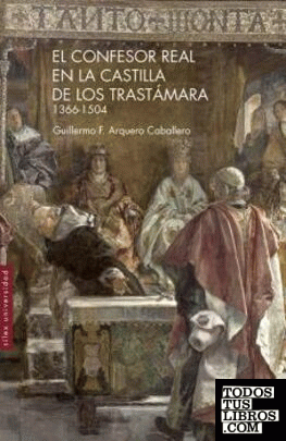 El confesor real en la Castilla de los Trastámara 1366-1504