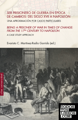 Ser prisionero de guerra en época de cambios: del siglo XVII a Napoleón