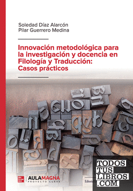 Innovación metodológica para la investigación y docencia en Filología y Traducción: Casos prácticos