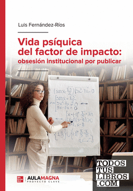 Vida psíquica del factor de impacto: obsesión institucional por publicar