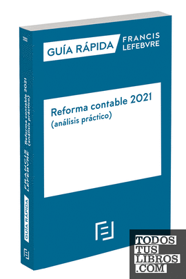 Guía Rápida Reforma Contable 2021 (análisis práctico)
