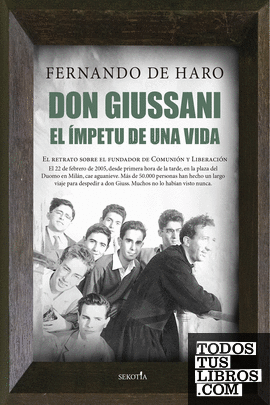 Don Giussani. El ímpetu de una vida