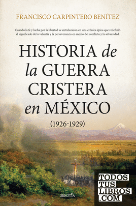 HISTORIA DE LA GUERRA CRISTERA EN MÉXICO (1926-1929)