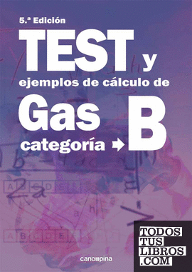 Test y ejemplos de cálculo de gas categoría B 5ª edición
