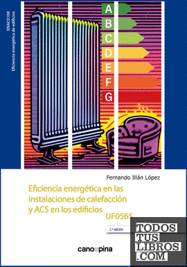 Eficiencia energética en las instalaciones de calefacción y ACS en los edificios UF0565 2ª edición