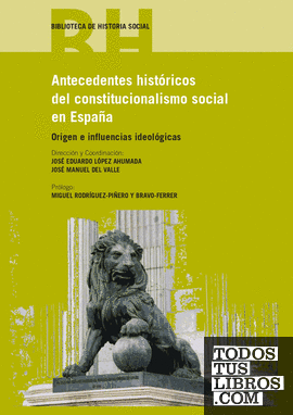 ANTECEDENTES HISTORICOS DEL CONSTITUCIONALISMO SOCIAL EN ESPAÑA.