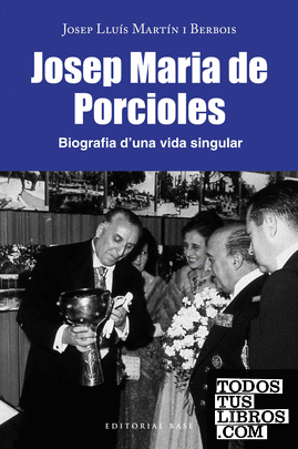 Josep Maria Porcioles. Biografia d'una vida singular