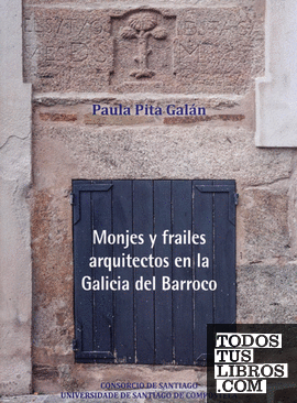 Monjes y frailes arquitectos en la Galicia del Barroco