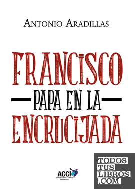 Francisco, Papa en la encrucijada