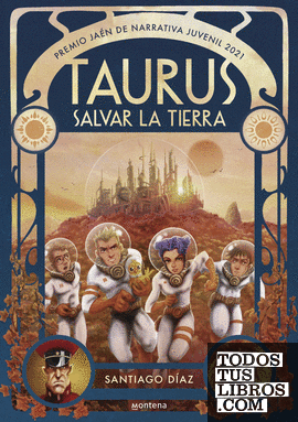 Taurus. Salvar la Tierra (Premio Jaén de Narrativa Juvenil 2021)