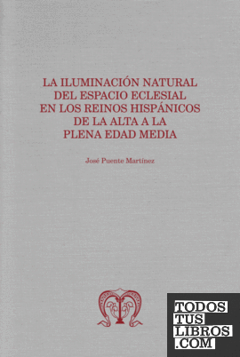 La iluminación natural del espacio eclesial en los reinos hispánicos de la alta a la plena Edad Media