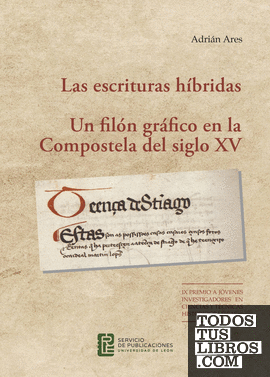 Las escrituras híbridas. Un filón gráfico en la Compostela del siglo XV