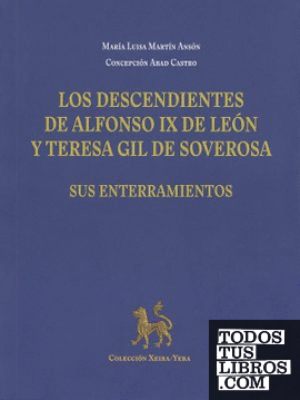 Los descendientes de Alfonso IX de León y Teresa Gil de Soverosa. Sus enterramientos