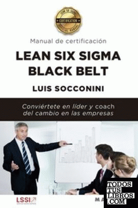 Lean Six Sigma Black Belt. Manual de certificación