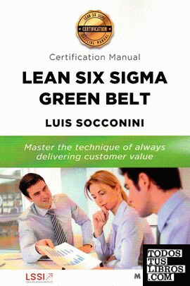 Lean Six Sigma Green Belt. Certification Manual