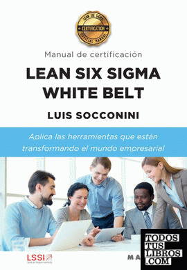 Lean Six Sigma White Belt. Manual de certificación