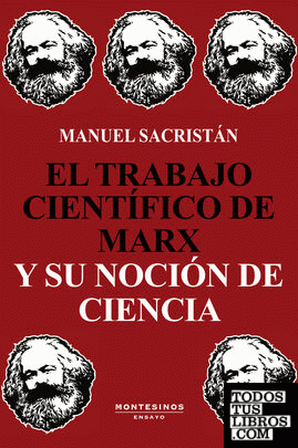 El trabajo científico de Marx y su noción de ciencia