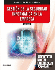 IFCT050PO Gestión de la seguridad informática en la empresa