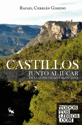 Castillos junto al júcar en la Comunidad Valenciana