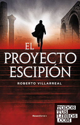 El proyecto Escipión – Roberto Domarco Villarreal  978841855785
