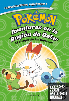 Pokémon. Aventuras en la Región Galar. El choque de los Gigamax + Aventuras en la Región Alola. El combate por el crista (FlipAventura Pokémon)