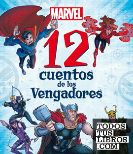Marvel. 12 cuentos de los Vengadores