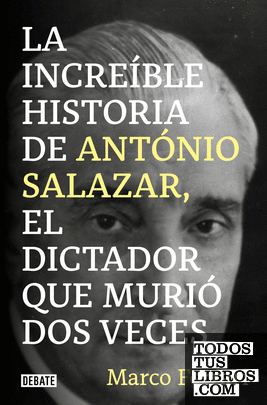 La increíble historia de António Salazar, el dictador que murió dos veces.