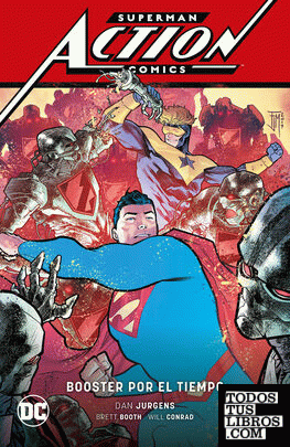 Superman: Action Comics vol. 04: Booster por el tiempo (Superman Saga – Héroes en Crisis Parte 2)