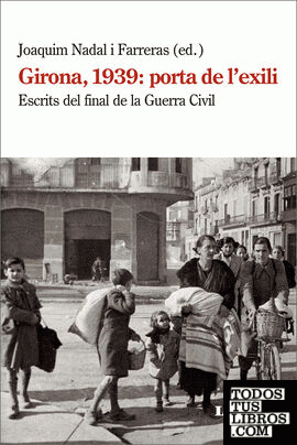 Girona, 1939: porta de l'exili