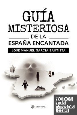 Guía misteriosa de la España Encantada