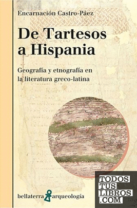 De tartesos a hispania:geografia y etnologia literatura