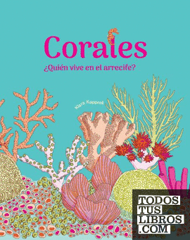 Corales ¿quién vive en el arrecife?
