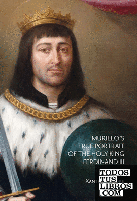 Murillo's True Portrait of the Holy King Ferdinand III in Context