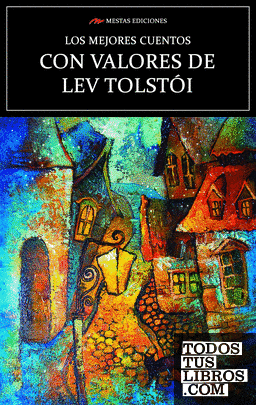Los mejores cuentos Con Valores de Lev Tolstói