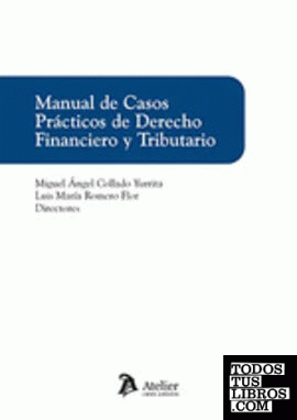 Manual de Casos Prácticos de Derecho Financiero y Tributario