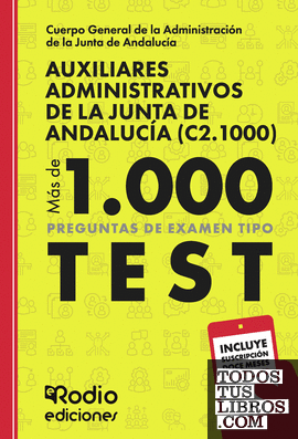 Auxiliares Administrativos de la Junta de Andalucía (C2.1000). Más de mil preguntas tipo test
