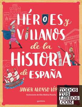 Héroes y villanos de la historia de España