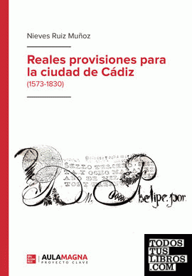 Reales provisiones para la ciudad de Cádiz