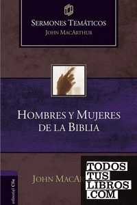 SERMONES TEMÁTICOS SOBRE HOMBRES Y MUJERES DE LA BIBLIA