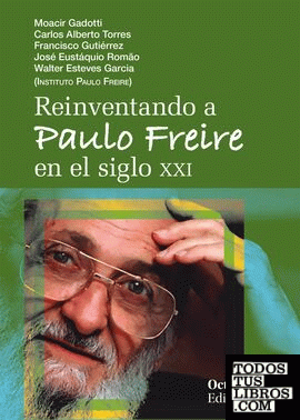 Reinventando a Paulo Freire en el siglo XXI