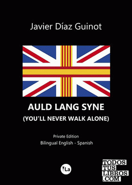 Auld Lang Syne (You´ll never walk alone)