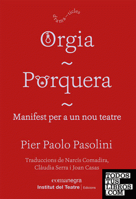 Orgia / Porquera / Manifest per a un nou teatre