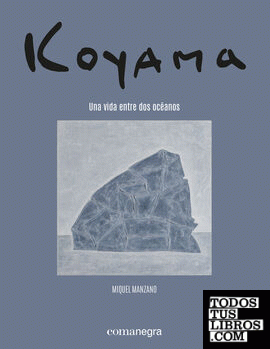 Koyama. Una vida entre dos océanos
