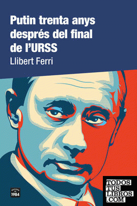 Putin trenta anys després del final de l'URSS
